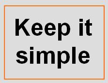 Keep it simple